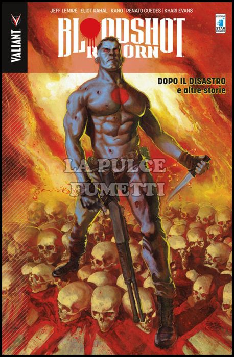 VALIANT # 76 - BLOODSHOT REBORN 6: DOPO IL DISASTRO E ALTRE STORIE